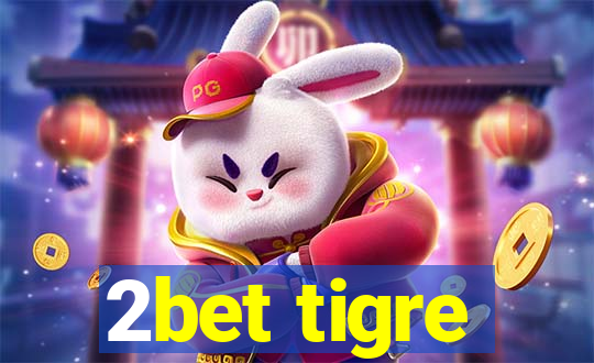 2bet tigre